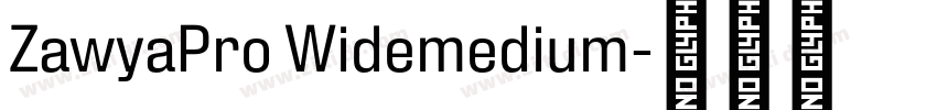 ZawyaPro Widemedium字体转换